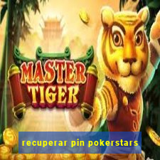 recuperar pin pokerstars